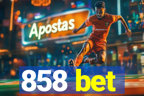 858 bet